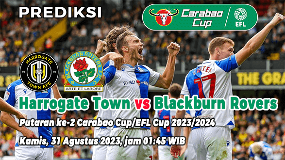 Prediksi Harrogate Town vs Blackburn Rovers di Putaran ke-2 Carabao Cup/EFL Cup 2023/2024